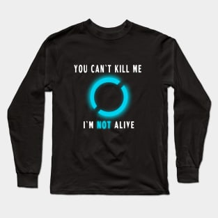 I`m not alive Long Sleeve T-Shirt